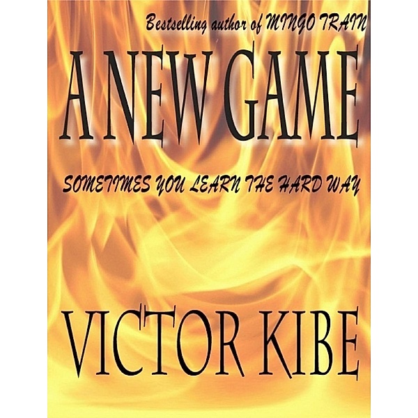 A New Game, Victor Kibe
