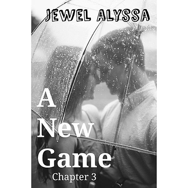 A New Game : Chapter 3 / A New Game, Jewel Alyssa
