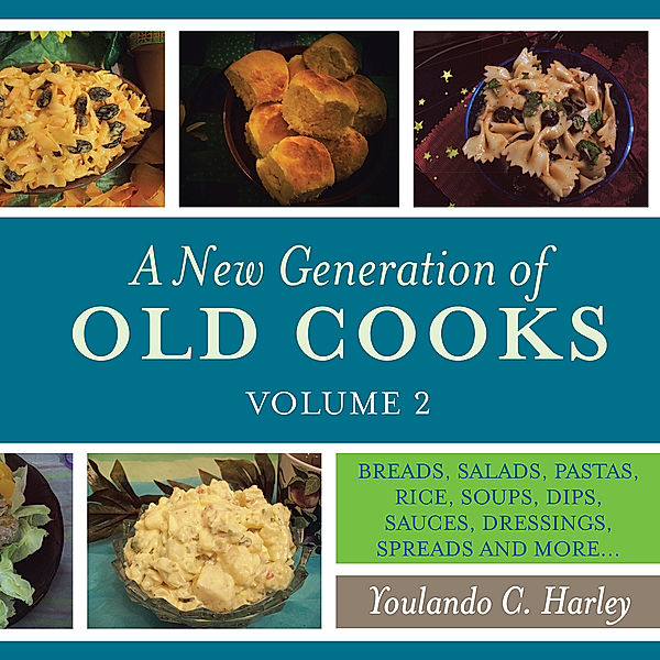 A New Generation of Old Cooks, Volume 2, Youanda C. Harley