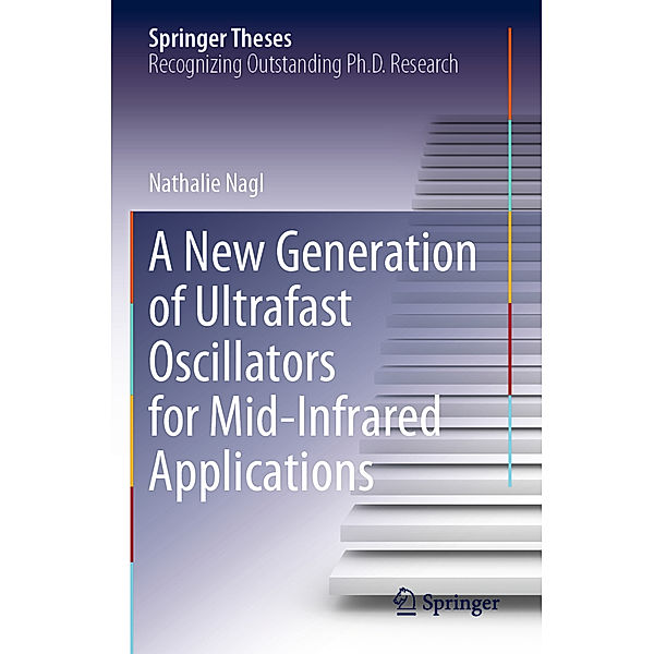A New Generation of Ultrafast Oscillators for Mid-Infrared Applications, Nathalie Nagl