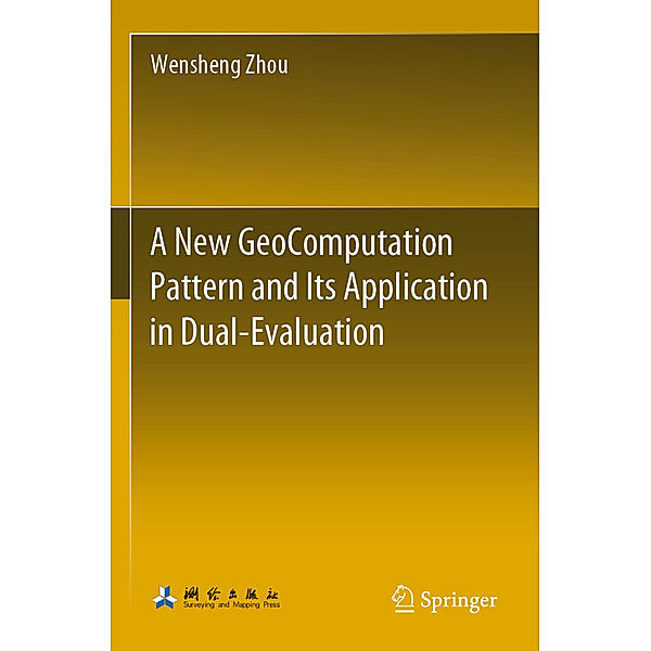 A New GeoComputation Pattern and Its Application in Dual-Evaluation, Wensheng Zhou