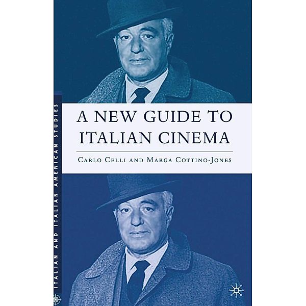 A New Guide to Italian Cinema / Italian and Italian American Studies, C. Celli, M. Cottino-Jones
