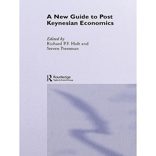 A New Guide to Post-Keynesian Economics, Richard P. F. Holt, Steven Pressman