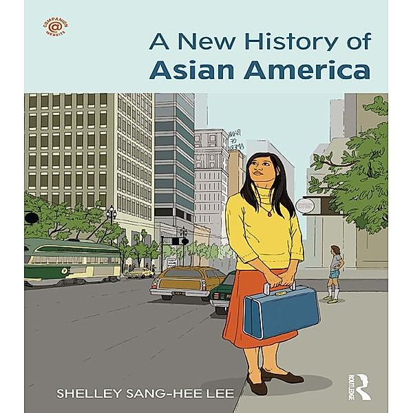 A New History of Asian America, Shelley Sang-Hee Lee