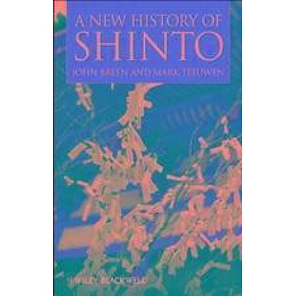 A New History of Shinto / Blackwell Brief Histories of Religion, John Breen, Mark Teeuwen