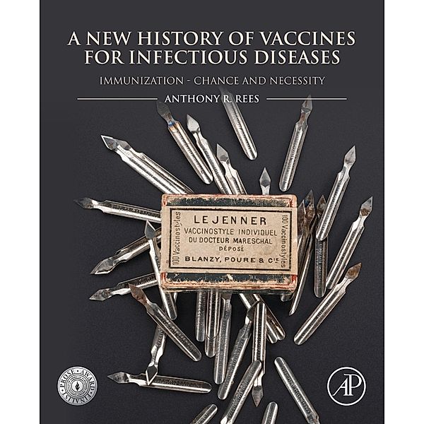 A New History of Vaccines for Infectious Diseases, Anthony Robert Rees