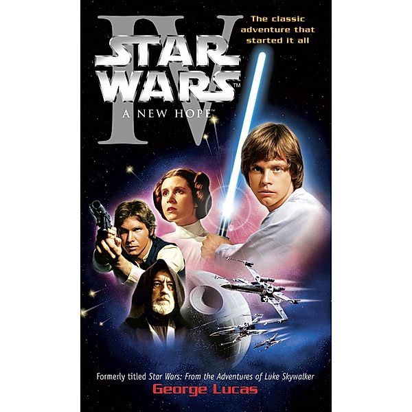 A New Hope: Star Wars: Episode IV / Star Wars Bd.4, George Lucas