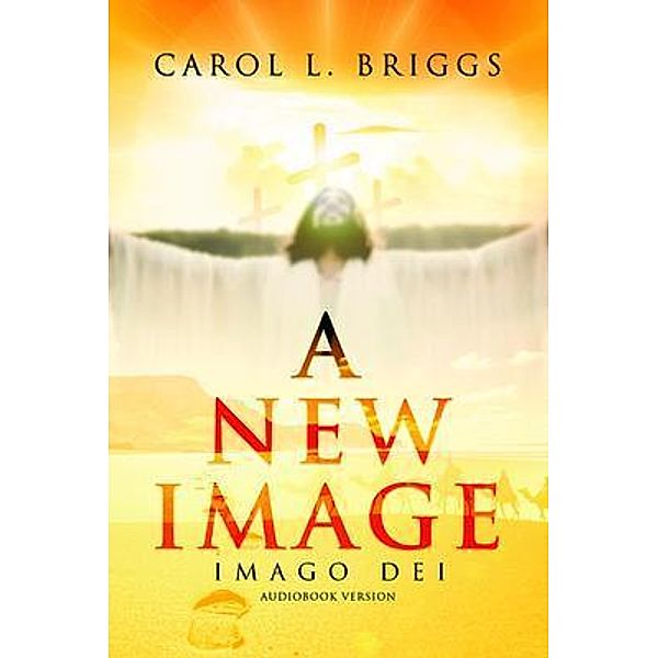 A New Image / PageTurner Press and Media, Carol Briggs
