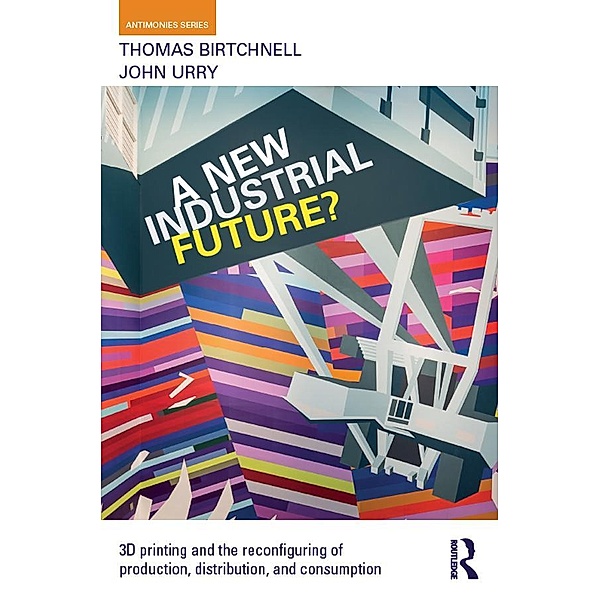 A New Industrial Future?, Thomas Birtchnell, John Urry
