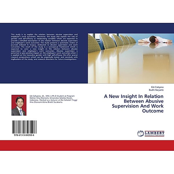 A New Insight In Relation Between Abusive Supervision And Work Outcome, Edi Cahyono, Budhi Haryanto