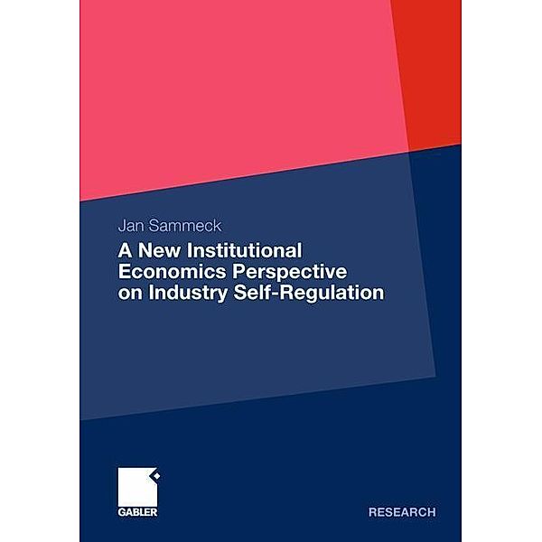 A New Institutional Economics Perspective on Industry Self-Regulation, Jan Sammeck