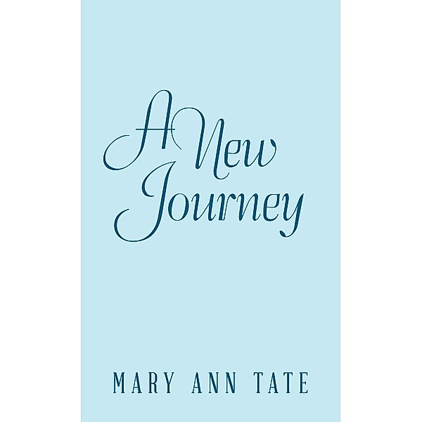 A New Journey, Mary Ann Tate