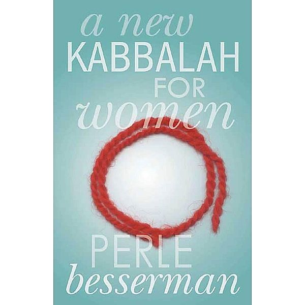 A New Kabbalah for Women, Perle Besserman