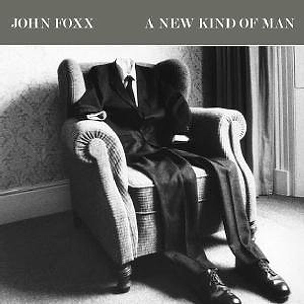 A New Kind Of Man, John Foxx