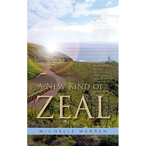 A New Kind of Zeal trilogy: A New Kind of Zeal, Michelle Warren
