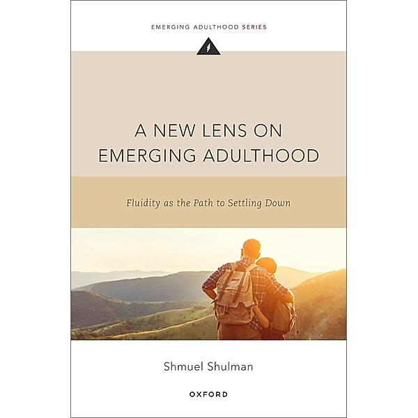 A New Lens on Emerging Adulthood, Shmuel Shulman