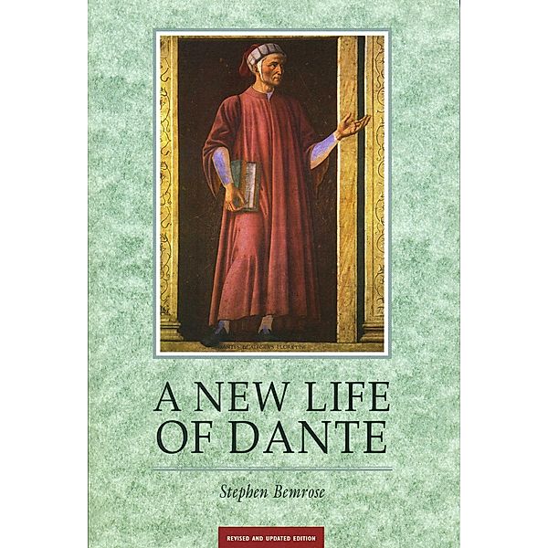 A New Life Of Dante, Stephen Bemrose