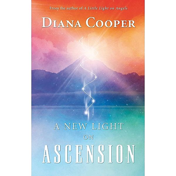 A New Light on Ascension, Diana Cooper