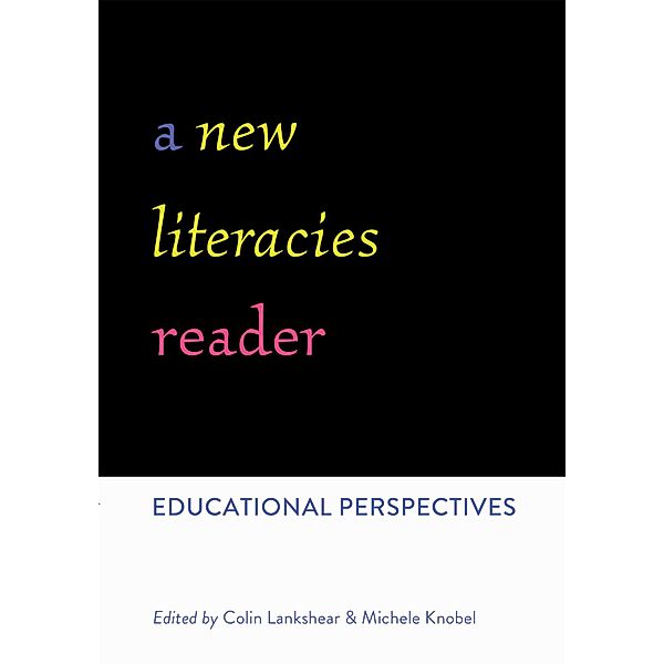 A New Literacies Reader / New Literacies and Digital Epistemologies Bd.66