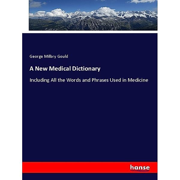 A New Medical Dictionary, George Milbry Gould