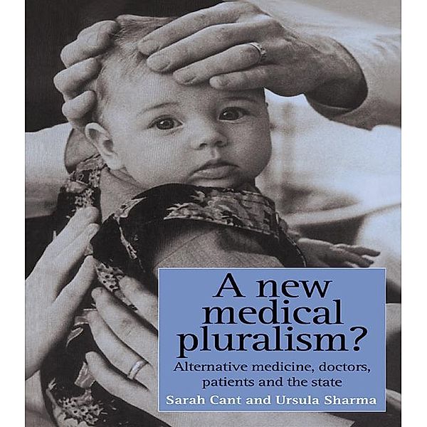 A New Medical Pluralism, Sarah Cant, Ursula Sharma