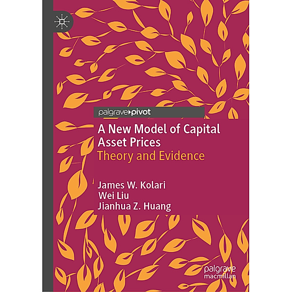 A New Model of Capital Asset Prices, James W. Kolari, Liu Wei, Jianhua Z. Huang