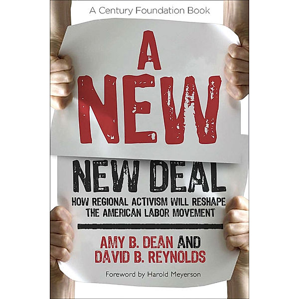 A New New Deal / A Century Foundation Book, Amy B. Dean, David B. Reynolds