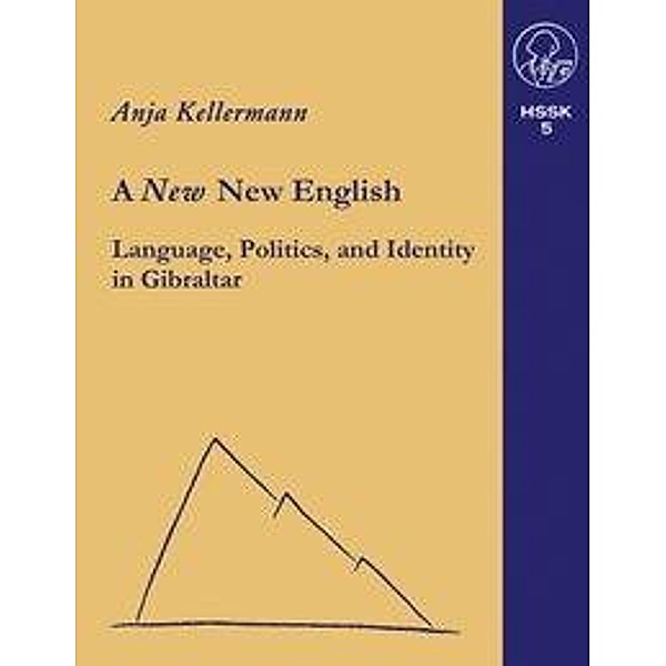 A new New English Language, Politics and Identity in Gibraltar, Anja Kellermann