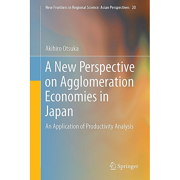 A New Perspective on Agglomeration Economies in Japan, Akihiro Otsuka