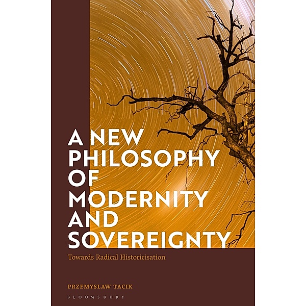 A New Philosophy of Modernity and Sovereignty, Przemyslaw Tacik