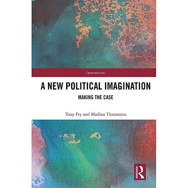 A New Political Imagination, Tony Fry, Madina Tlostanova