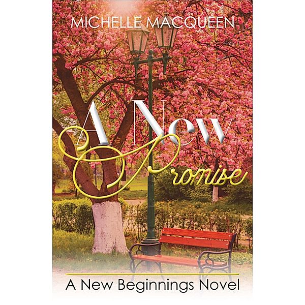 A New Promise (New Beginnings, #2) / New Beginnings, Michelle Macqueen