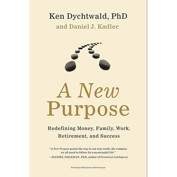 A New Purpose, Ken Dychtwald, Daniel J. Kadlec