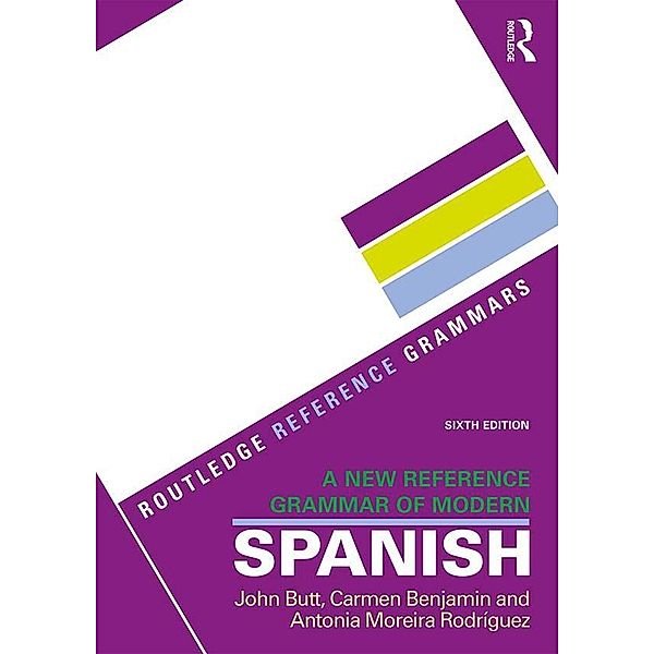 A New Reference Grammar of Modern Spanish, John B. Butt, Carmen Benjamin, Moreira-Rodriguez Antonia