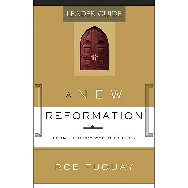A New Reformation Leader Guide, Rob Fuquay
