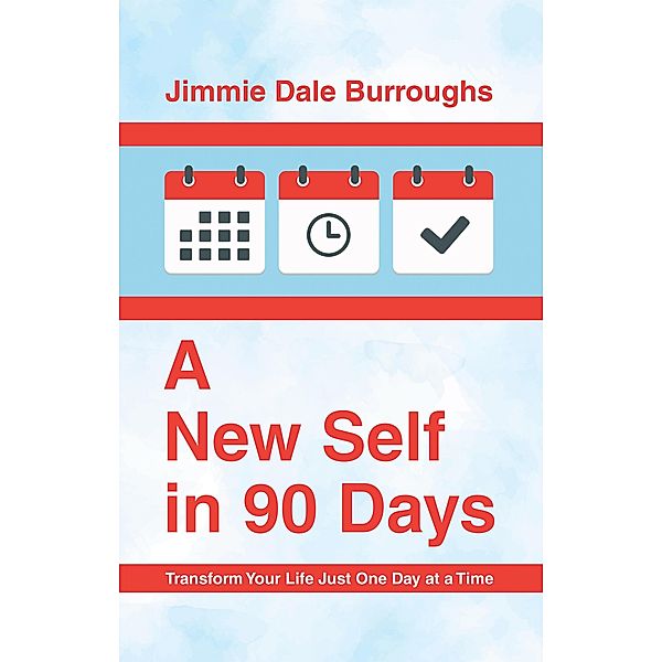 A New Self in 90 Days, Jimmie Dale Burroughs