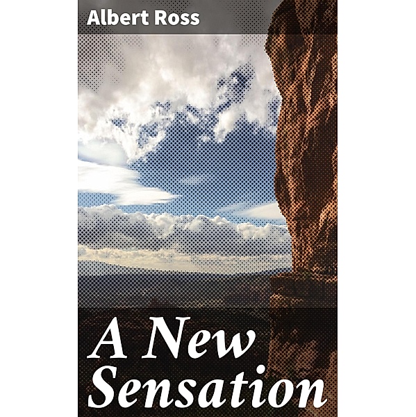 A New Sensation, Albert Ross