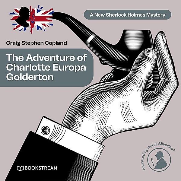 A New Sherlock Holmes Mystery - 34 - The Adventure of Charlotte Europa Golderton, Sir Arthur Conan Doyle, Craig Stephen Copland
