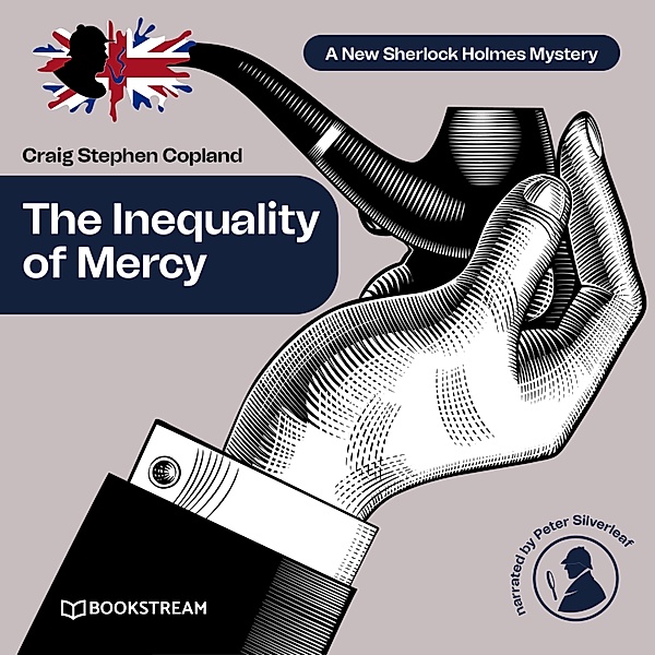 A New Sherlock Holmes Mystery - 39 - The Inequality of Mercy, Sir Arthur Conan Doyle, Craig Stephen Copland