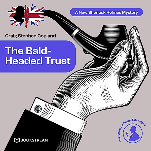 A New Sherlock Holmes Mystery - 4 - The Bald-Headed Trust, Sir Arthur Conan Doyle, Craig Stephen Copland