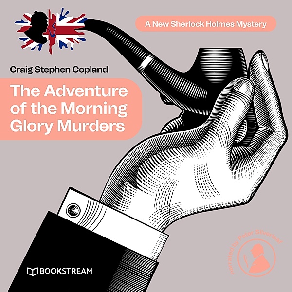 A New Sherlock Holmes Mystery - 41 - The Adventure of the Morning Glory Murders, Sir Arthur Conan Doyle, Craig Stephen Copland
