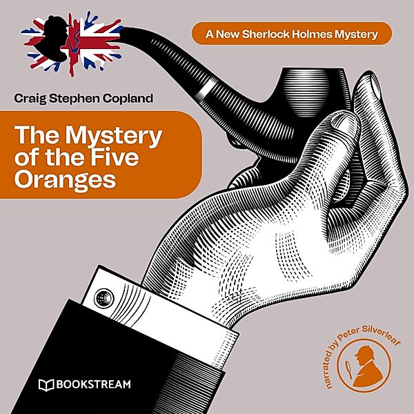 A New Sherlock Holmes Mystery - 7 - The Mystery of the Five Oranges, Sir Arthur Conan Doyle, Craig Stephen Copland