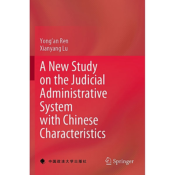 A New Study on the Judicial Administrative System with Chinese Characteristics, Yong'an Ren, Xianyang Lu