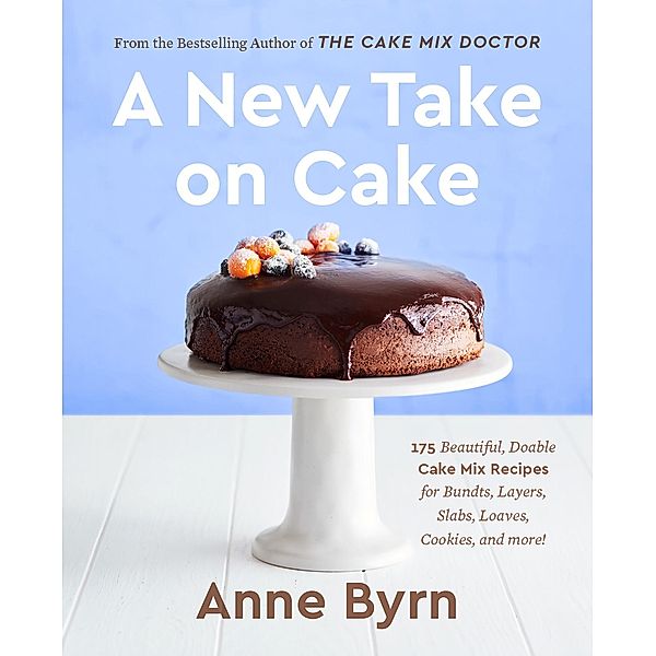 A New Take on Cake, Anne Byrn