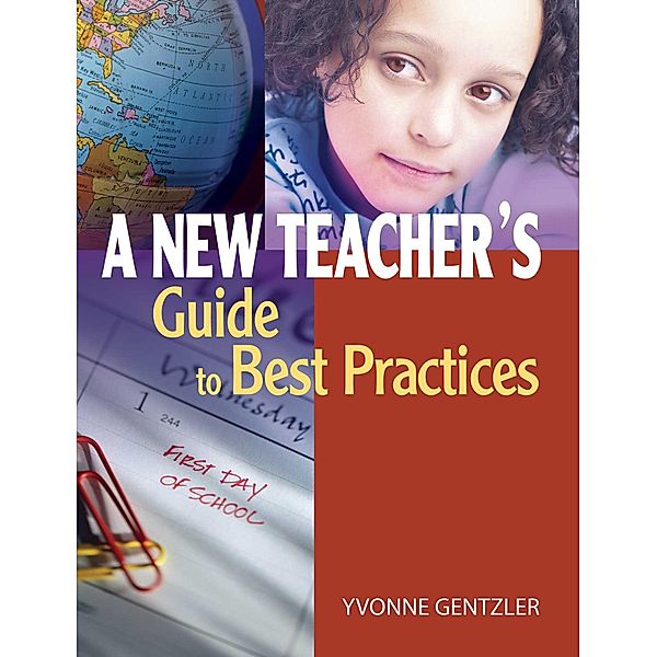 A New Teacher's Guide to Best Practices, Yvonne S. Gentzler