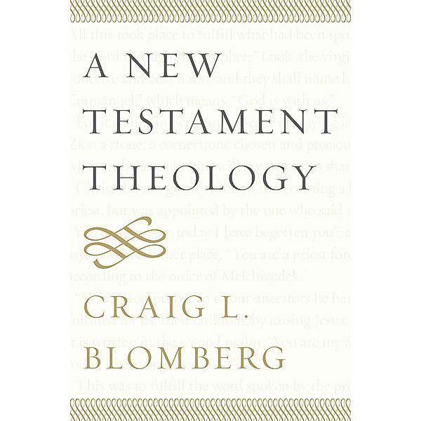 A New Testament Theology, Craig L. Blomberg