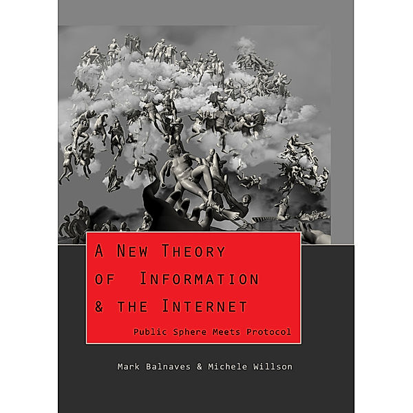 A New Theory of Information & the Internet, Mark Balnaves, Michele A. Willson