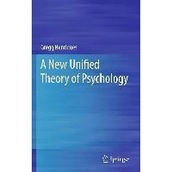 A New Unified Theory of Psychology, Gregg Henriques