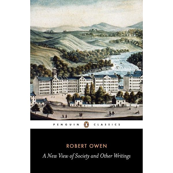 A New View of Society and Other Writings, Gregory Claeys, Robert Owen