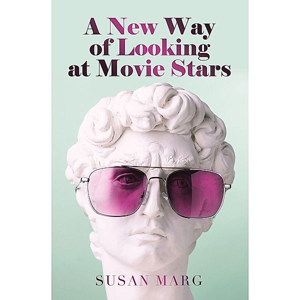 A New Way of Looking at Movie Stars, Susan Marg